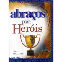 Abraços para Heróis - Atos Abraços para Heróis - Atos