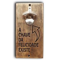 Abridor de Parede - A chave da felicidade existe 25x12 Abridor de Parede - A chave da felicidade existe 25x12