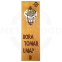 Abridor Garrafas Parede Madeira Imã Frase Bora Tomar Uma