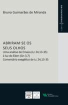 Abriram-Se os Seus Olhos: Uma Análise de Emaús (Lc 24, 13-35) À Luz do Éden (Gn 3,7)