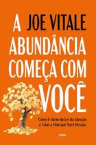Abundância Começa Com Você, A Abundância Começa Com Você, A