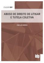 Abuso de direito de litigar e tutela coletiva