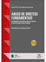 Abuso de direitos fundamentais Abuso de direitos fundamentais