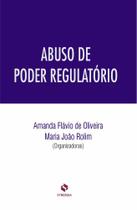 Abuso de Poder Regulatório Abuso de Poder Regulatório