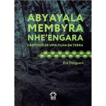 Aby ayala membyra nhe'engara - cânticos de uma filha da terra Aby ayala membyra nhe'engara - cânticos de uma filha da terra
