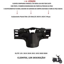 Acabamento Painel Elite 125 Elite125 2019 2020 2021 2022 2023 2024 3 Peças Superior - LEG SPEED PARTS ACESSORIES