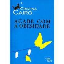 Acabe Com A Obesidade - CAIRO EDITORA