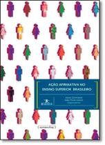 Ação Afirmativa no Ensino Superior Brasileiro - UFMG Ação Afirmativa no Ensino Superior Brasileiro - UFMG