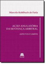 Ação Anulatória da Sentença Arbitral: Aspectos e Limites - GAZETA JURIDICA