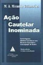 Ação cautelar inominada: Inclui agravo, medidas cautelares nos recursos especiais e antecipação de tutela - LIVRARIA DO ADVOGADO