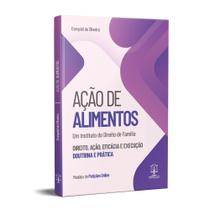 Ação de Alimentos - Direito, Ação, Eficácia e Execução - IMPERIUM