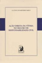 Ação Direta da Vítima no Seguro de Respons. Civil 01Ed/16 - CONTRACORRENTE EDITORA Ação Direta da Vítima no Seguro de Respons. Civil 01Ed/16 - CONTRACORRENTE EDITORA