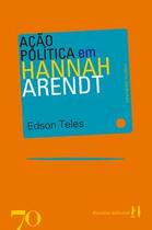 Ação política em Hannah Arendt - Edições 70