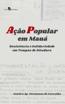 Ação Popular em Mauá: Resistência e Solidariedade em Tempos de Ditadura -