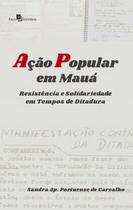 Ação Popular em Mauá: Resistência e Solidariedade em Tempos de Ditadura - Paco