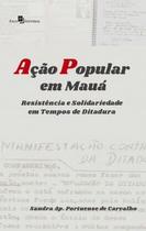 Ação Popular em Mauá: Resistência e Solidariedade em Tempos de Ditadura