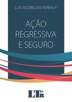 Ação regressiva e seguro