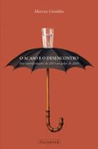 Acaso e o desencontro, o Acaso e o desencontro, o