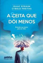 Aceita Que Dói Menos - Entenda Sua Mente Para Ser Feliz