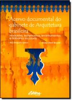 Acervo Documental do Gabinete de Arquitetura Brasileira: Maquetes, Testemunhos, Levantamentos e Trabalhos Escolares - UFPR
