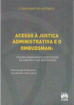 Acesso à Justiça Administrativa e o Ombudsman Cidadão Emancipado e Efetividade