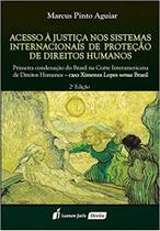 Acesso à Justiça nos Sistemas Internacionais de Proteção de Direitos Humanos