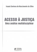 Acesso à Justiça: Uma Análise Multidisciplinar - 1ª Edição (2021) - Juspodivm