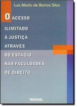 Acesso Ilimitado a Justica Atraves do Estagio nas Faculdades de Direito, O - RENOVAR Acesso Ilimitado a Justica Atraves do Estagio nas Faculdades de Direito, O - RENOVAR