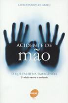 Acidente De Mao O Que Fazer Na Emergencia - Senac