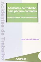 Acidentes de Trabalho com Perfuro-cortantes Steffens, Ana Paula Acidentes de Trabalho com Perfuro-cortantes Steffens, Ana Paula
