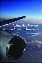 Acima das nuvens e além do nevoeiro Acima das nuvens e além do nevoeiro