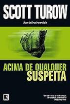 Acima de qualquer suspeita Paperback Turow, Scott and Lemos, A. B. Pinheiro de Acima de qualquer suspeita Paperback Turow, Scott and Lemos, A. B. Pinheiro de