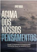 Acima dos Nossos Pensamentos, Davy Maia - Autor da Fé