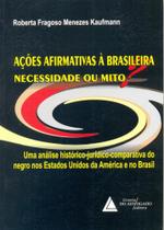 Acoes Afirmativas A Brasileira Necessidade Ou Mito -