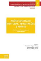 Ações Coletivas Rupturas, Revisitações e Porvir Escritos em homenagem a Yone Frediani Coleção TMT Vol 3