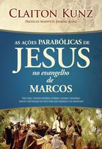 Ações Parabólicas de Jesus no Evangelho de Marcos, As