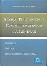 Ações Tipicamente Constitucionais e a Liminar - Edijur
