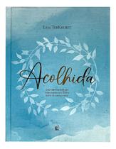 Acolhida - 100 Devocionais Para Saber Que Deus Está Te Abraçando