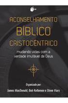 Aconselhamento Bíblico Cristocêntrico - Editora batista regular Aconselhamento Bíblico Cristocêntrico - Editora batista regular