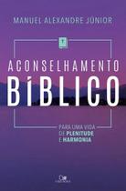 Aconselhamento Bíblico - Para Uma Vida De Plenitude E Harmonia - Vida Nova Aconselhamento Bíblico - Para Uma Vida De Plenitude E Harmonia - Vida Nova