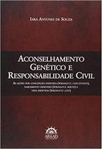 Aconselhamento Genético e Responsabilidade Civil - ARRAES EDITORES Aconselhamento Genético e Responsabilidade Civil - ARRAES EDITORES