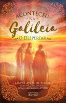 Aconteceu na Galileia - O despertar Vol. 1