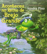 Aconteceu no Reino de Brejo Grande Aconteceu no Reino de Brejo Grande