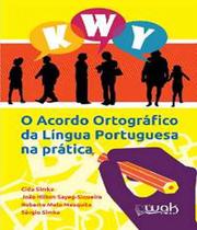 Acordo ortografico da lingua portuguesa na pratica, o - WAK