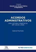 Acordos administrativos: uma leitura a partir do art. 26 da LINDB