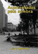 Acorrentados Pela Sombra