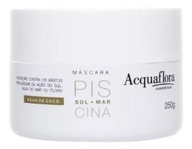 Acquaflora Mascara De Hidratação 250g Sol,mar E Piscina