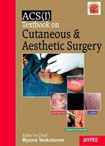 Acs(i) textbook on cutaneous e aesthetic surgery - JAYPEE