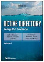 Active Directory - Mergulho Profundo - Volume 1 Active Directory - Mergulho Profundo - Volume 1