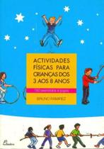 Actividades Físicas Para Crianças dos 3 Aos 8 Anos: 150 Exercícios e Jogos (Desporto) - Dinalivro Actividades Físicas Para Crianças dos 3 Aos 8 Anos: 150 Exercícios e Jogos (Desporto) - Dinalivro
